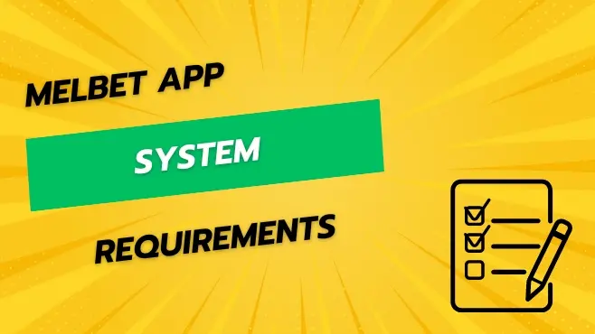 MELBET APP SYSTEM REQUIREMENTS